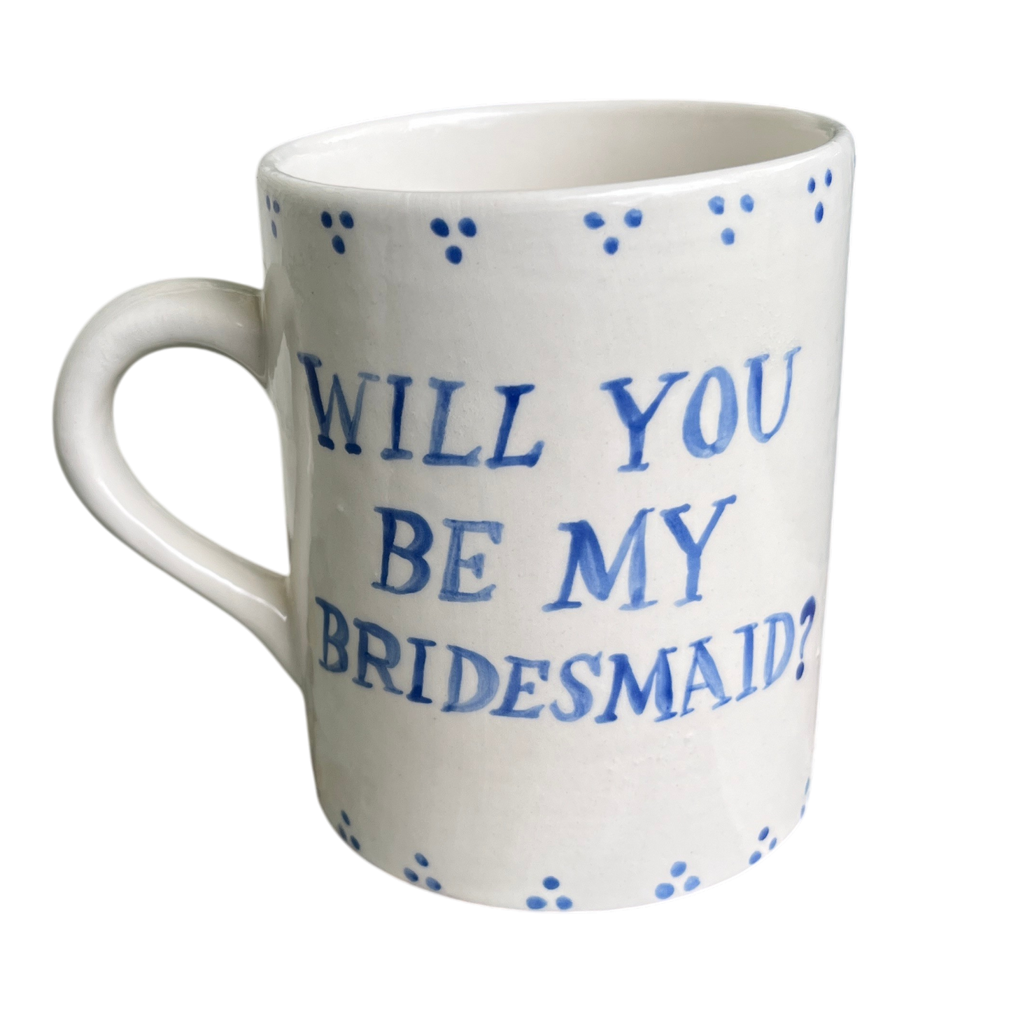 Mug - Will you be my Bridesmaid?