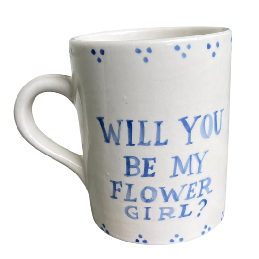 Mug - Will you be my Flower Girl?